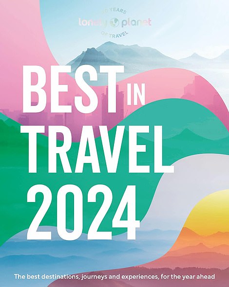 Lonely Planet's Best In Travel 2024 is out now