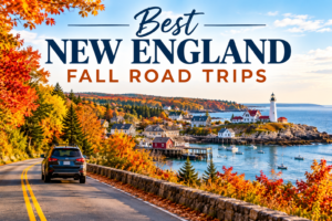 Best New England Fall Road Trips (2026 Ultimate Guide)